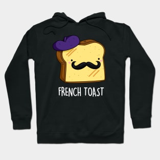 French Toast Cute Toast Bread Pun Hoodie